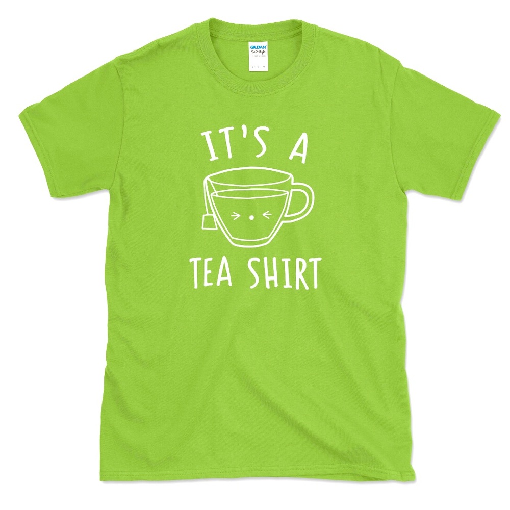 It’s A Tea Shirt